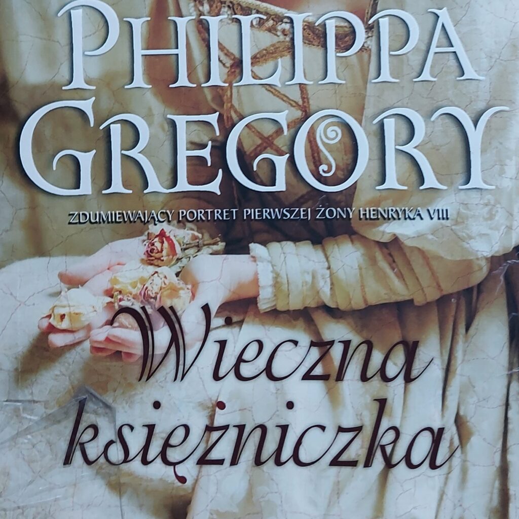 „Wieczna księżniczka” Philippa Gregory, wydawnictwo Książnica